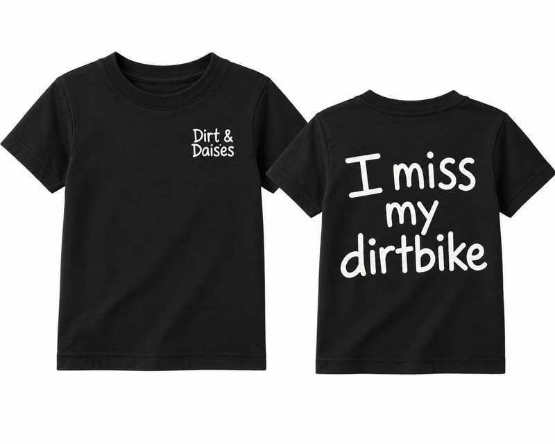 I Miss My Dirtbike - Back to School Tee